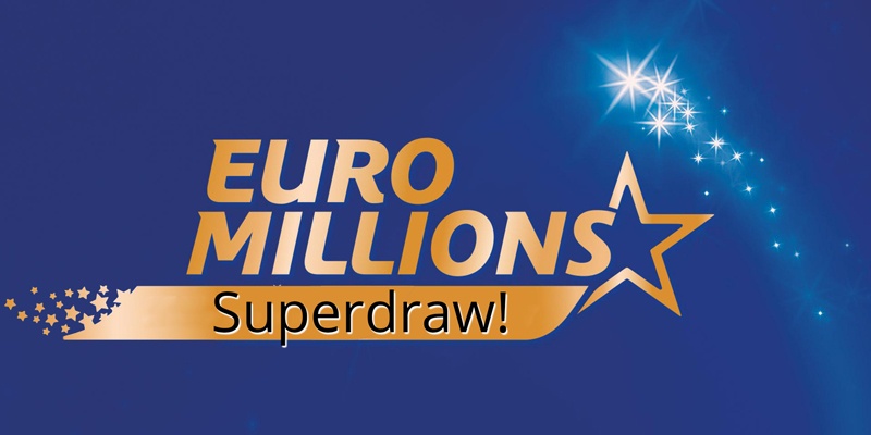 Euromillions Superdraw Everything You Need To Know About This Amazing Jackpot